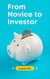 From Novice to Investor