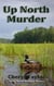 Up North Murder - Up North Michigan Cozy Mystery Series, #1