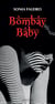 Bombay Baby - Au coeur de l'univers secret des dance-bars de Bombay