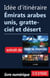 Idée d'itinéraire - Emirats arabes unis, gratte-ciel et désert