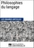 Philosophies du langage - Les Grands Articles d'Universalis