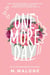 One More Day (A Single Dad Nanny Small Town Romance) - 'The Alexanders by M. Malone, #1