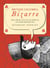 British Columbia Bizarre - Stories,Whimsies,Facts and a Few Outright Lies from Canada's Wacky West Coast