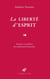 La Liberté d’esprit - Fonction et condition des intellectuels humanistes