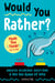 Would You Rather? Made You Think! Edition - Answer Hilarious Questions and Win the Game of Wits