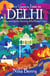 Once Upon a Time in Delhi - Discovering the Secrets of Its Many Cities