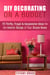 DIY Decorating on a Budget: 19 Thrifty, Frugal & Inexpensive Ideas for the Interior Design of Your Dream Home - Decoration and Design