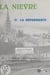 La Nièvre (2). La dépendance - Contribution à l'étude géographique des problèmes d'un département faiblement peuplé