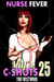 Nurse Fever : MILF’s C-Shots 25 (MILF Erotica, Cougar Sex, Breeding Erotica, Virgin Anal Sex, Age Gap Sex) - MILF's C-Shots, #25