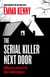 The Serial Killer Next Door - Chilling true stories of the killers hidden among us