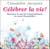 Célébrer la vie ! - Retrouver le sens de l'émerveillement au cœur du quotidien