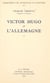 Victor Hugo et l'Allemagne (1). La formation, 1802-1830