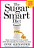 The Sugar Smart Diet - Stop Cravings and Lose Weight While Still Enjoying the Sweets You Love!