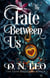 The Fate Between Us - Between Us, #6