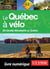 Le Québec à vélo - 20 circuits découverte au Québec