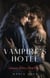 Vampire's Hotel - An F/F Lesbian Vampire Tales Series 2, #2