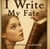I Write My Fate