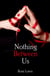 Nothing Between Us