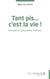 Tant pis… c’est la vie ! - Pensées et aphorismes réalistes
