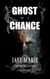 Ghost of a Chance