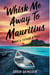 Whisk Me Away to Mauritius: Maya's Island Affair - Proofed for Perfection: A Seattle Love Story, #2