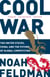 Cool War - The United States, China, and the Future of Global Competition
