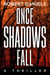 Once Shadows Fall - A Jack Kale and Beth Sturgis Mystery