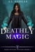 Deathly Magic - Here Witchy Witchy, #2