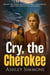 Cry, the Cherokee
