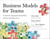 Business Models for Teams - See How Your Organization Really Works and How Each Person Fits In