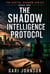 The Shadow Intelligence Protocol - The Digital Shadow Series, #1