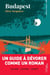 Budapest - Un guide à dévorer comme un roman