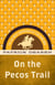 On the Pecos Trail - The Old West Adventures of Fish Rawlings