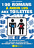 100 romans à avoir lus aux toilettes - De Tristan et Iseult aux romans de Houellebecq en passant par L'Étranger de Camus !
