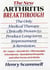 The New Arthritis Breakthrough - The Only Medical Therapy Clinically Proven to Produce Long-term Improvement and Remission of RA, Lupus, Juvenile RS, Fibromyalgia, Scleroderma, Spondyloarthropathy, & Other Inflammatory Forms of Arthritis
