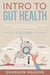 Intro To Gut Health