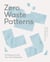 Zero Waste Patterns - 20 Projects to Sew Your Own Wardrobe