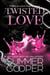 Twisted Love: A Billionaire Bully Dark Romance - Twisted Intentions, #2