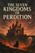 The Seven Kingdoms of Perdition