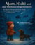 Ajam, Nicki und das Weihnachtsgeheimnis - Eine Geschichte über das Suchen, Finden und Glauben an das Wunder von Weihnachten