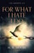 For What I Hate I Do: The Rebirth 2.0