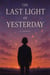 The Last Light of Yesterday