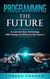 Programming The Future