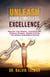Unleash Your Limitless Excellence: Discover Your Mission,  Transform Self, Embrace Wisdom,  Radiate Divinity, and Achieve Stupendous Success - CORPORATE TRANSFORMATION SERIES, #2