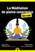 La méditation de pleine conscience pour les Nuls | préface de Christophe André | Des pratiques accessibles pour apaiser l'esprit et prendre soin de soi au quotidien. - | Un guide simple et rassurant pour intégrer la pleine conscience dans votre quotidi...