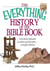 The Everything History Of The Bible Book - From Divine Inspiration to Modern-Day Discoveries--a Complete Reference