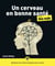 Le guide indispensable pour booster et entretenir votre matière grise !