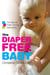 The Diaper-Free Baby - The Natural Toilet Training Alternative