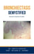 Bronchiectasis Demystified: Doctor’s Secret Guide