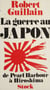 Le Japon en guerre - De Pearl Harbour à Hiroshima